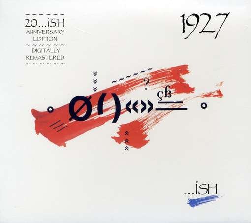Cover for 1927 · ...ish -20...ish Anniversary Edition (CD) (2009)