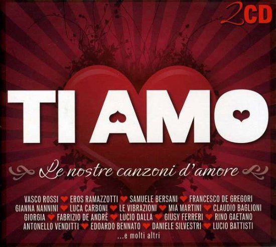 Cover for Aa.vv. · Ti Amo - Le Nostre Canzoni D'amore (CD) (2010)