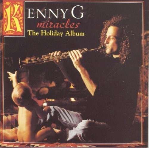 Cover for Kenny G · Miracles: Holiday Album (CD) (2010)