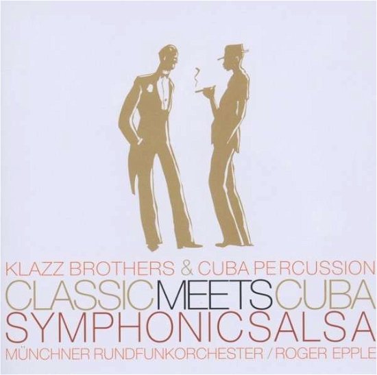 Cover for Klazz Brothers &amp; Cuba Percussion · Classic Meets Cuba-Symphonic S (CD) (2011)