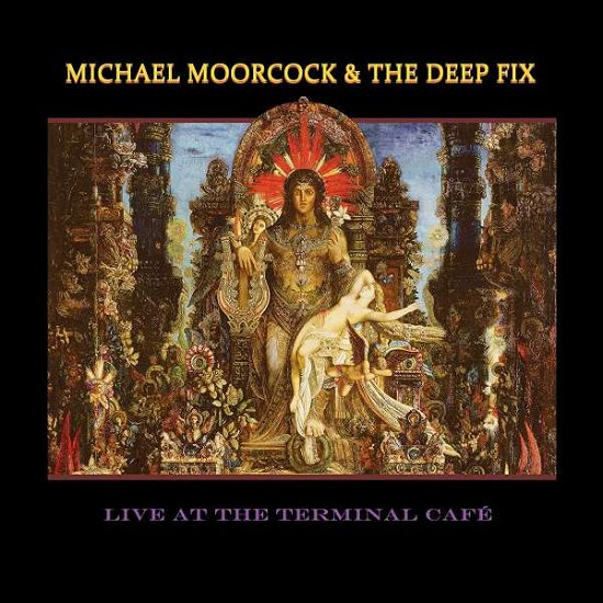 Live At The Terminal Cafe - Michael Moorcock & the Deep Fix - Music - CLEOPATRA RECORDS - 0889466149528 - October 25, 2019