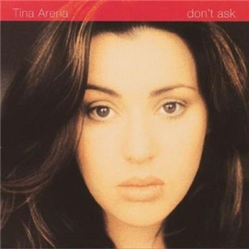 Don't Ask - Tina Arena - Musiikki - COLUMBIA - 0889853680528 - perjantai 26. tammikuuta 2018