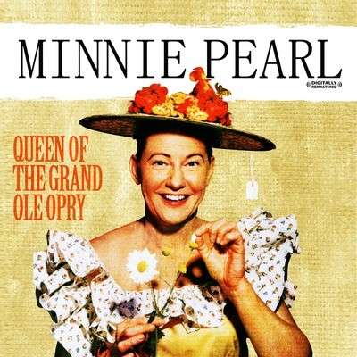 Cover for Minnie Pearl · Queen Of The Grand Ole Opry (CD) [Remastered edition] (2018)