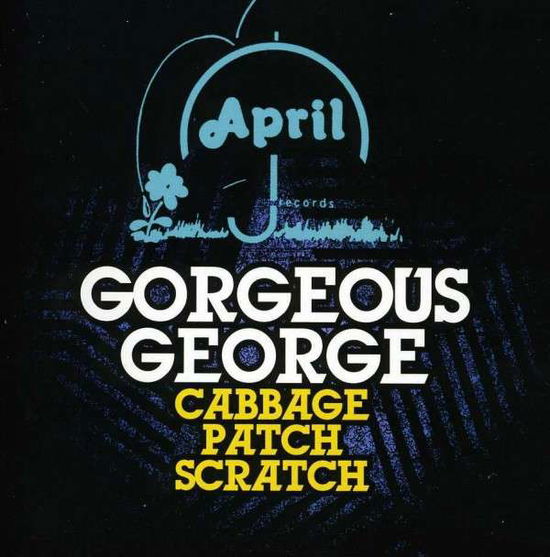 Cabbage Patch Scratch - Gorgeous George - Musik - Essential - 0894231446528 - 5. September 2012