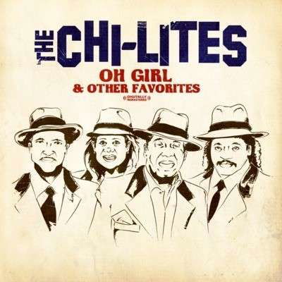 Cover for Chi-lites · Oh Girl &amp; Other Favorites-Chi-Lites (CD) (2013)