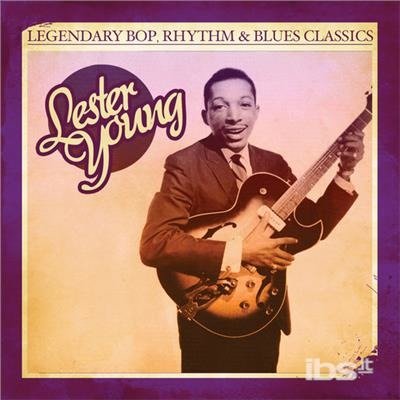 Cover for Lester Young  · Legendary Bop, Rhythm &amp; Blues Classics: Lester (CD)