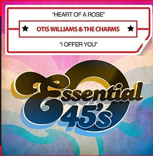Heart Of A Rose / I Offer You-Williams,Otis & The - Williams,otis & the Charms - Music - Essential - 0894232580528 - November 17, 2015