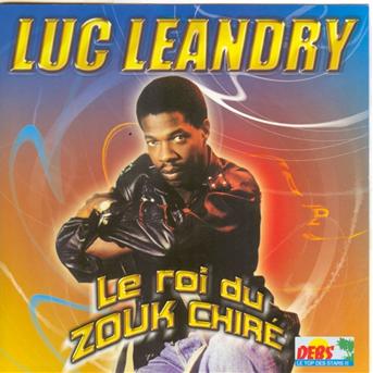 Cover for Luc Leandry · Le Roi Du Zouk Chire (CD) (2007)