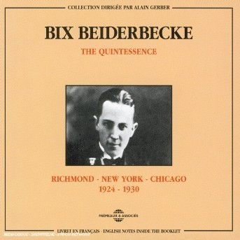 Quintessence 1924-1930 - Bix Beiderbecke - Musikk - FREMEAUX - 3448960221528 - 18. desember 1995