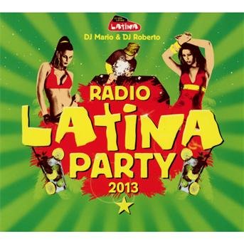 Radio Latina Party 2013 - Various [Wagram Music] - Musiikki - Wagram - 3596972701528 - torstai 11. heinäkuuta 2013