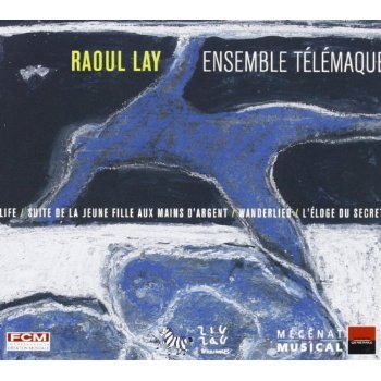 Cover for Ensemble Telemaque-raoul Lay · Lay -Life-Machbeth-Suite De La Jeune Fille (CD) (2005)