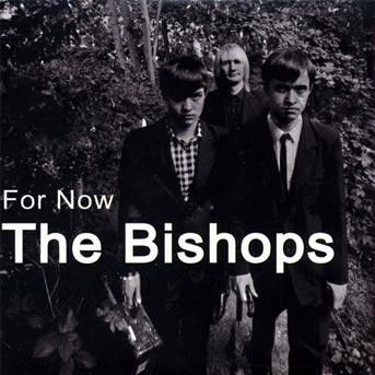 Cover for The Bishops · For Now (CD)