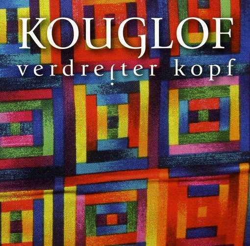 Verdrejter Kopf - Kouglof - Musik - GREENHEART - 4015307094528 - 26. Februar 2009
