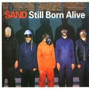 Cover for Sand · Still Born Alive (CD) (2002)