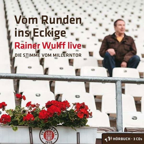 Cover for Rainer Wulff · Vom Runden Ins Eckige:die Stimme Vom Millerntor (CD) (2014)