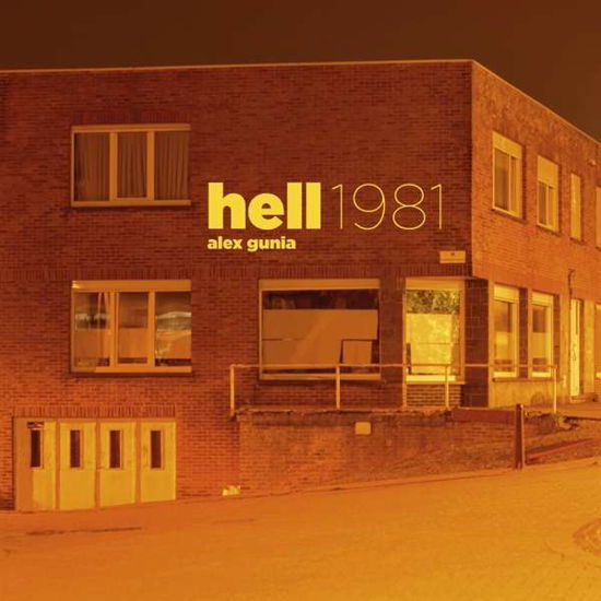 Hell 1981 - Alex Gunia - Musiikki - HELLO COSMIC RECORDINGS - 4059251236528 - perjantai 10. elokuuta 2018