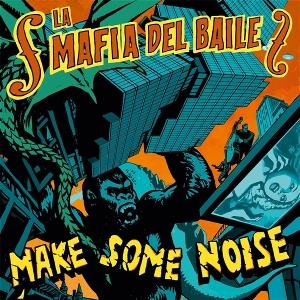 Cover for La Mafia Del Baile · Make Some Noise (LP) (2025)
