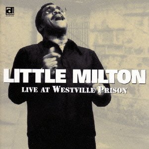 Cover for Little Milton · Live at Westville Prison (CD) [Japan Import edition] (2017)