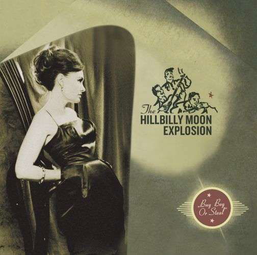 Cover for Hillbilly Moon Explosion · Buy Beg Or Steal (CD) (2011)