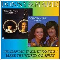 Cover for Donny &amp; Marie Osmond · I'm Leaving It All Up to You / Make the World Go Away (CD) (2018)