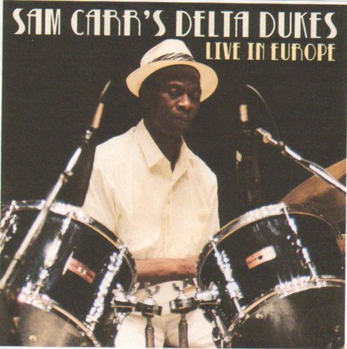 Cover for Sam Carr's Delta Jukes · Live In Europe (CD) (2017)
