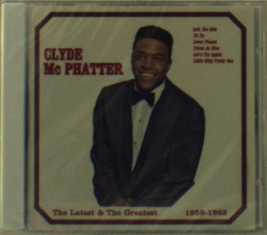 Latest & the Greatest - Clyde Mcphatter - Musique - PLAZA - 5014138050528 - 29 mai 2000