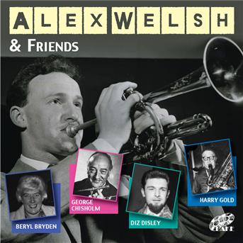 Alex Welsh & Friends - Alex Welsh & His Band - Musikk - LAKE - 5017116529528 - 25. april 2011