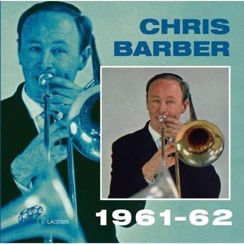 Cover for Chris Barber · Chris Barber 1961 - 62 (CD) (2013)