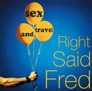 Cover for Right Said Fred · Sex and Travel (CD)