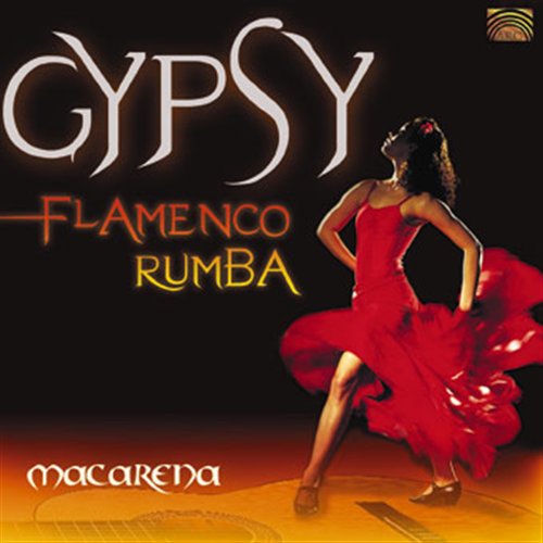 Gypsy Flamenco Rumba - Macarena - Musikk - ARC - 5019396190528 - 11. november 2004