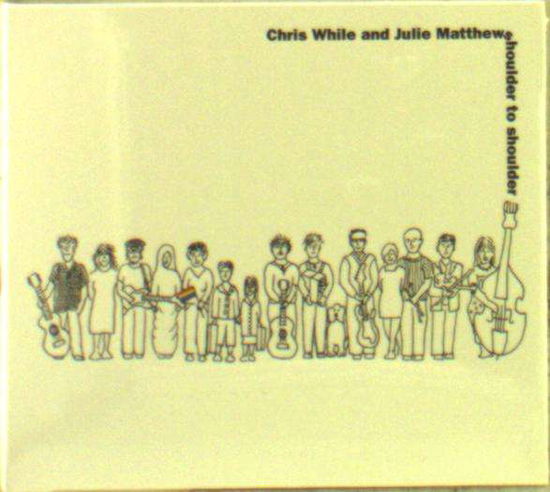 Shoulder To Shoulder - Chris While & Julie Matthews - Music - FAT CAT RECORDS - 5026076003528 - September 16, 2016