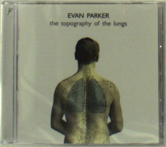 Cover for Evan Parker · Topography Of The Lungs (CD) (2013)