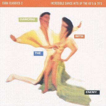 Cover for Cuba Classics 2: Dancing With The Enemy (CD) (2005)