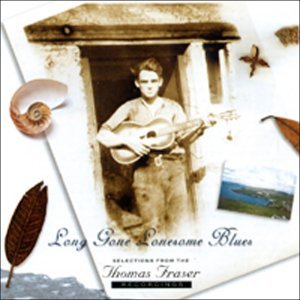 Cover for Thomas Fraser · Long Gone Lonesome Blues (CD) (2022)