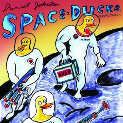 Cover for Daniel Johnston · Space Ducks (CD) (2013)