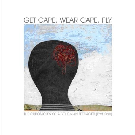 Cover for Get Cape. Wear Cape. Fly · The Chronicles of a Bohemian T (CD) (2013)
