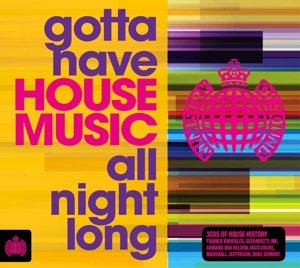 Gotta Have House Music All Nig - Ministry of Sound - Musik - MINISTRY OF SOUND - 5051275068528 - 6 april 2023