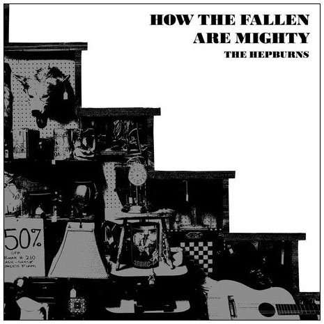 Cover for Hepburns · How the Fallen Are Mighty (CD) (2010)