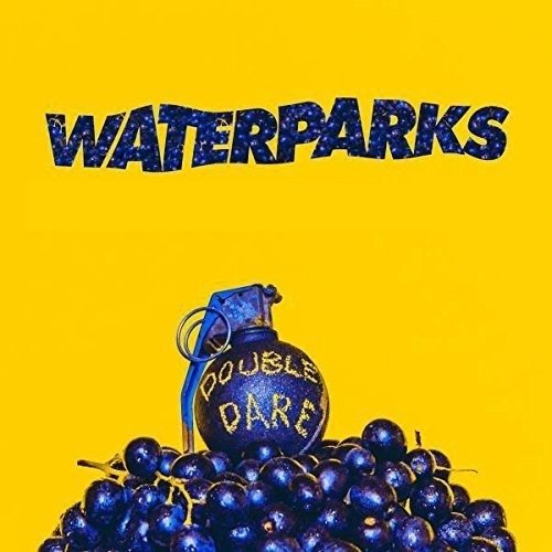 Double Dare - Waterparks - Music - EASY LIFE - 5060463414528 - November 11, 2016