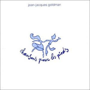 Chansons Pour Les Pieds - Jean Jacques Goldman - Music - SONY MUSIC - 5099750473528 - January 15, 2002