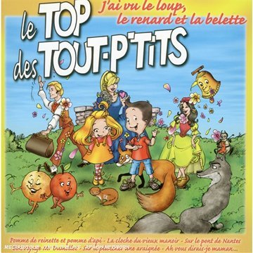 Cover for Top Des Tout P'tits · J'ai Vu Le Loup, Le Renard et La Belette (CD) (1997)
