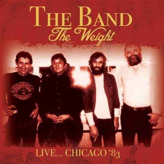 The Weight - Live…chicago '83 - The Band - Música - ROX VOX - 5292317202528 - 19 de fevereiro de 2016