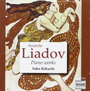 Piano Works - A. Liadov - Musik - PAVANE - 5410939750528 - 30. oktober 2007