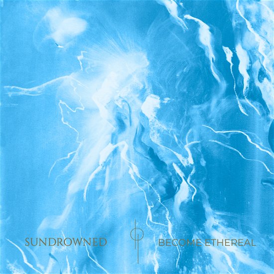 Sundrowned · Become Ethereal (LP) (2022)