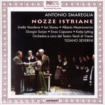 Smareglia / Vassileva / Storey / Mastomarino · Nozze Istraine (CD) (2014)
