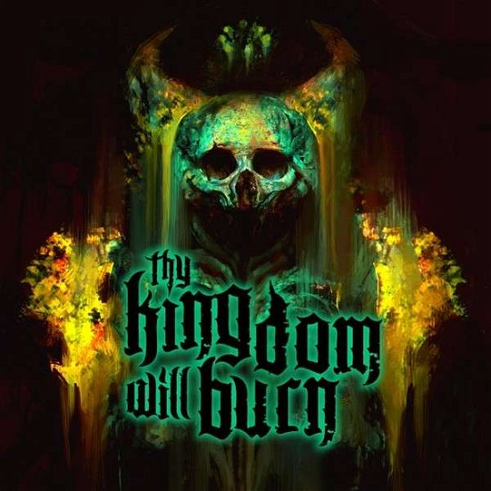 Cover for Thy Kingdom Will Burn (CD) (2021)