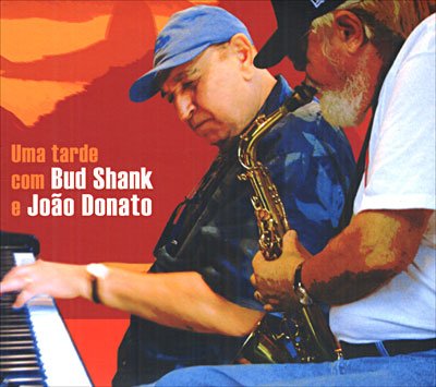 Cover for Bud Shank · Uma Tarde Com W/ Joao Donato (CD) (2016)