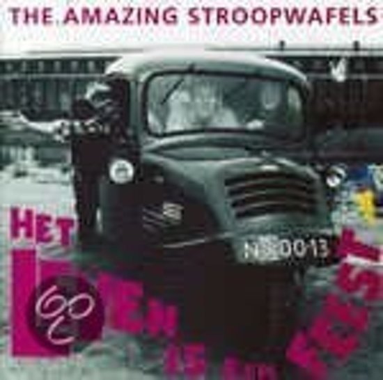 Cover for The Amazing Stroopwafels · Het Leven Is Een Feest (CD) (2003)