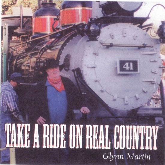 Cover for Glynn Martin · Glynn Martin - Take A Ride On Real Country (CD) (2020)