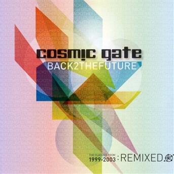 Cover for Cosmic Gate · Back 2 The Future: The Remixes 1999-2003 (CD) (2011)